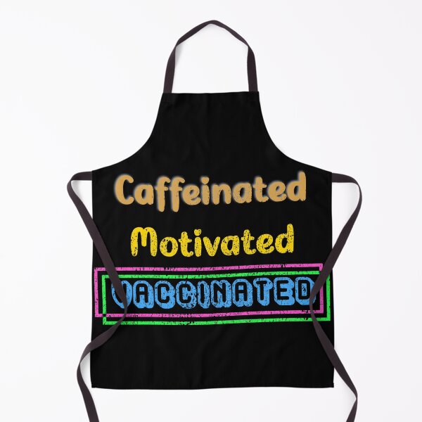 Item preview, Caffeinated Motivated Vaccinated designed and sold by TheEditrix.