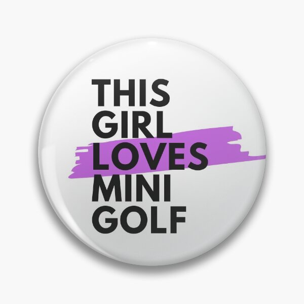 Item preview, This girl loves mini golf designed and sold by TheGreenGoat.
