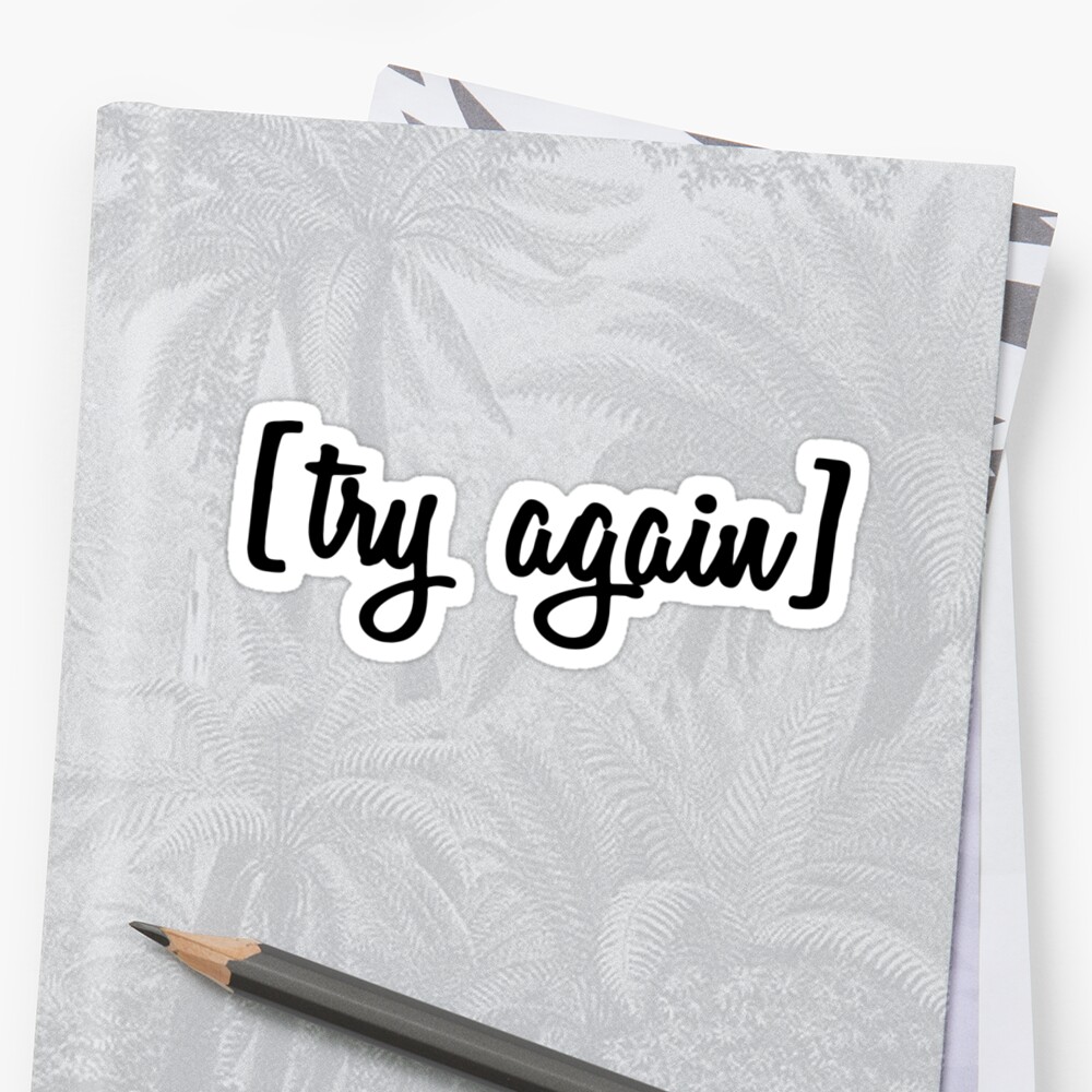 "Try Again Text" Sticker by crowncat | Redbubble