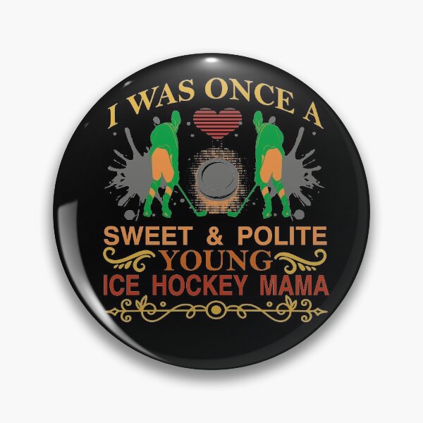 Item preview, i was once a sweet and polite young ice hockey mama| ice hockey gifts | hockey apparel | hockey goalie | hockey coach | hockey mom | hockey dad | hockey is life designed and sold by buzz1days.