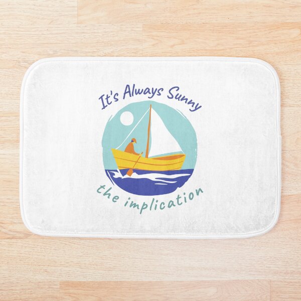 The implication - it's always sunny in Summer |The Best Things In Life Mess Up Your Hair, Side By Side Boating Bath Mat