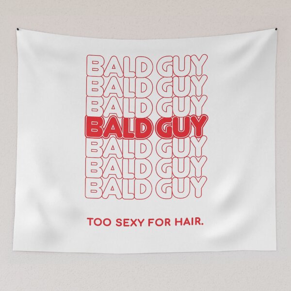 Item preview, Bald Guy, Too Sexy For Hair designed and sold by Art by s2ray.
