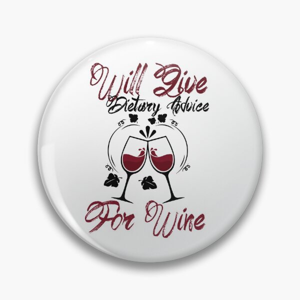 Item preview, Will Give Dietary Advice For Wine  designed and sold by alldaycustoms.