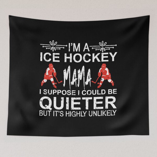 Item preview, i'm a ice hockey mama i suppose i could be quieter but it's highly unlikely | ice hockey gifts | hockey apparel | hockey goalie | hockey coach | hockey mom | hockey dad | hockey is life designed and sold by buzz1days.