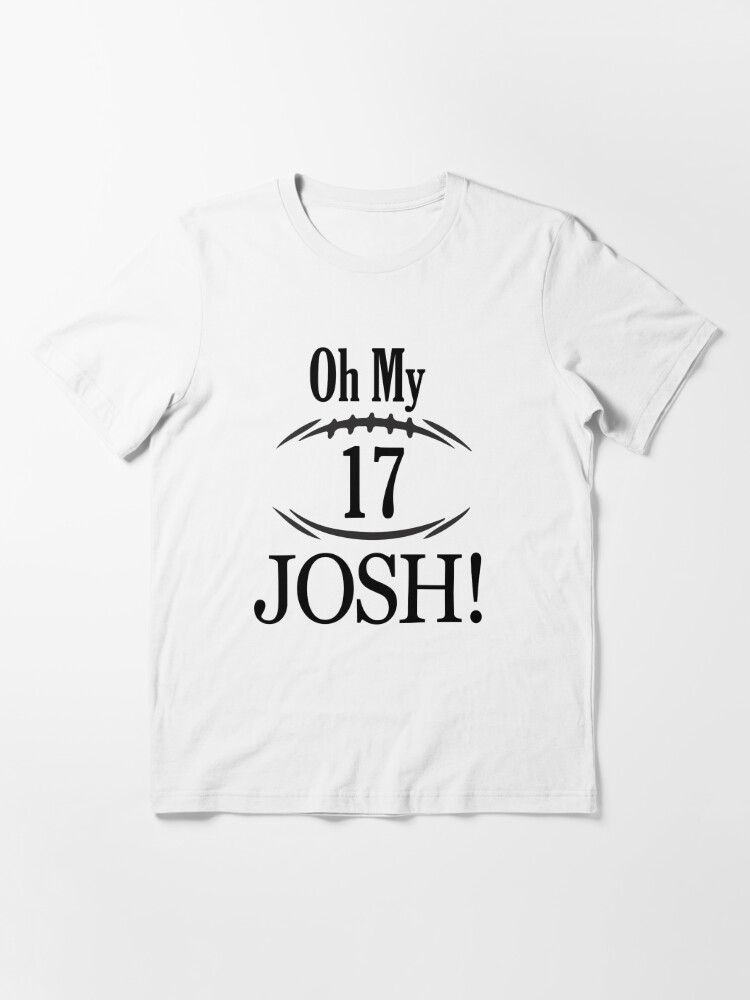 Oh My Josh, Josh Allen, Buffalo Football Best T-Shirt