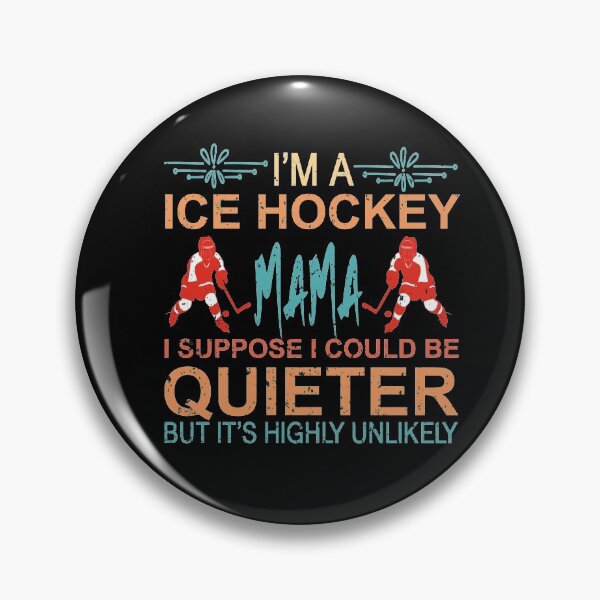 Item preview, i'm a ice hockey mama i suppose i could be quieter but it's highly unlikely | ice hockey gifts | hockey apparel | hockey goalie | hockey coach | hockey mom | hockey dad | hockey is life designed and sold by buzz1days.