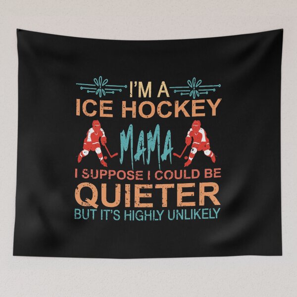 Item preview, i'm a ice hockey mama i suppose i could be quieter but it's highly unlikely | ice hockey gifts | hockey apparel | hockey goalie | hockey coach | hockey mom | hockey dad | hockey is life designed and sold by buzz1days.