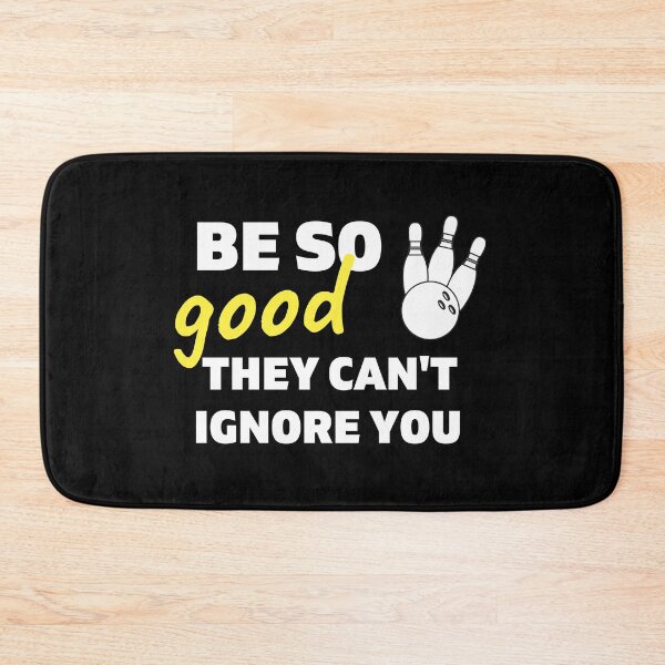 Item preview, Bowling: Be so good they can't ignore you designed and sold by TheGreenGoat.