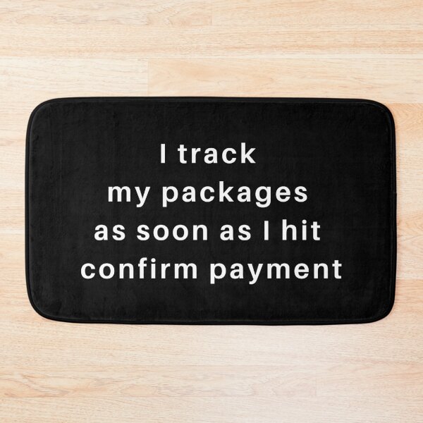 Item preview, I track my packages as soon as I hit confirm payment designed and sold by PerivoliTees.
