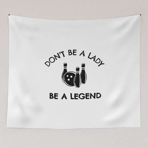 Item preview, Bowling: Don't be a lady be a legend designed and sold by TheGreenGoat.