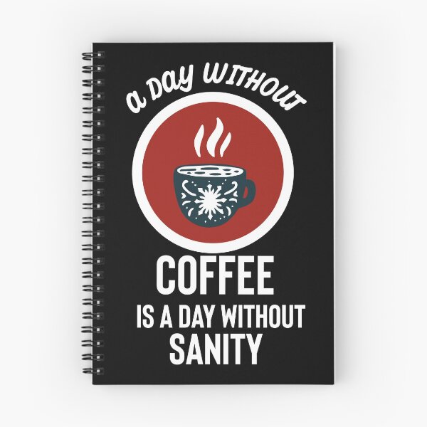 Item preview, A day without coffee is a day without sanity funny gift for coffee lovers designed and sold by Style2Vie.