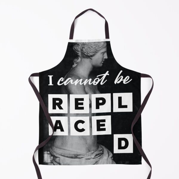 Item preview, i Cannot be Replaced designed and sold by 2411.