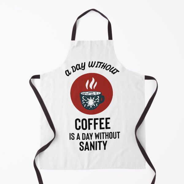Item preview, A day without coffee is a day without sanity funny gift for coffee lovers designed and sold by Style2Vie.