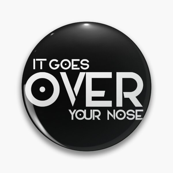 Item preview, It Goes Over Your Nose - Funny Sayings 2020 designed and sold by Flip & Flop.
