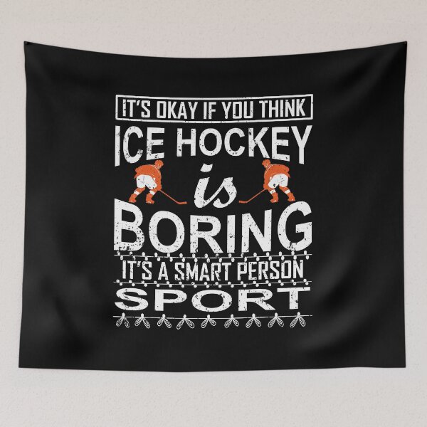 Item preview, it okay if you think ice hockey is boring it's a smart person sport | ice hockey gifts | hockey apparel | hockey goalie | hockey coach | hockey mom | hockey dad | hockey is life designed and sold by buzz1days.