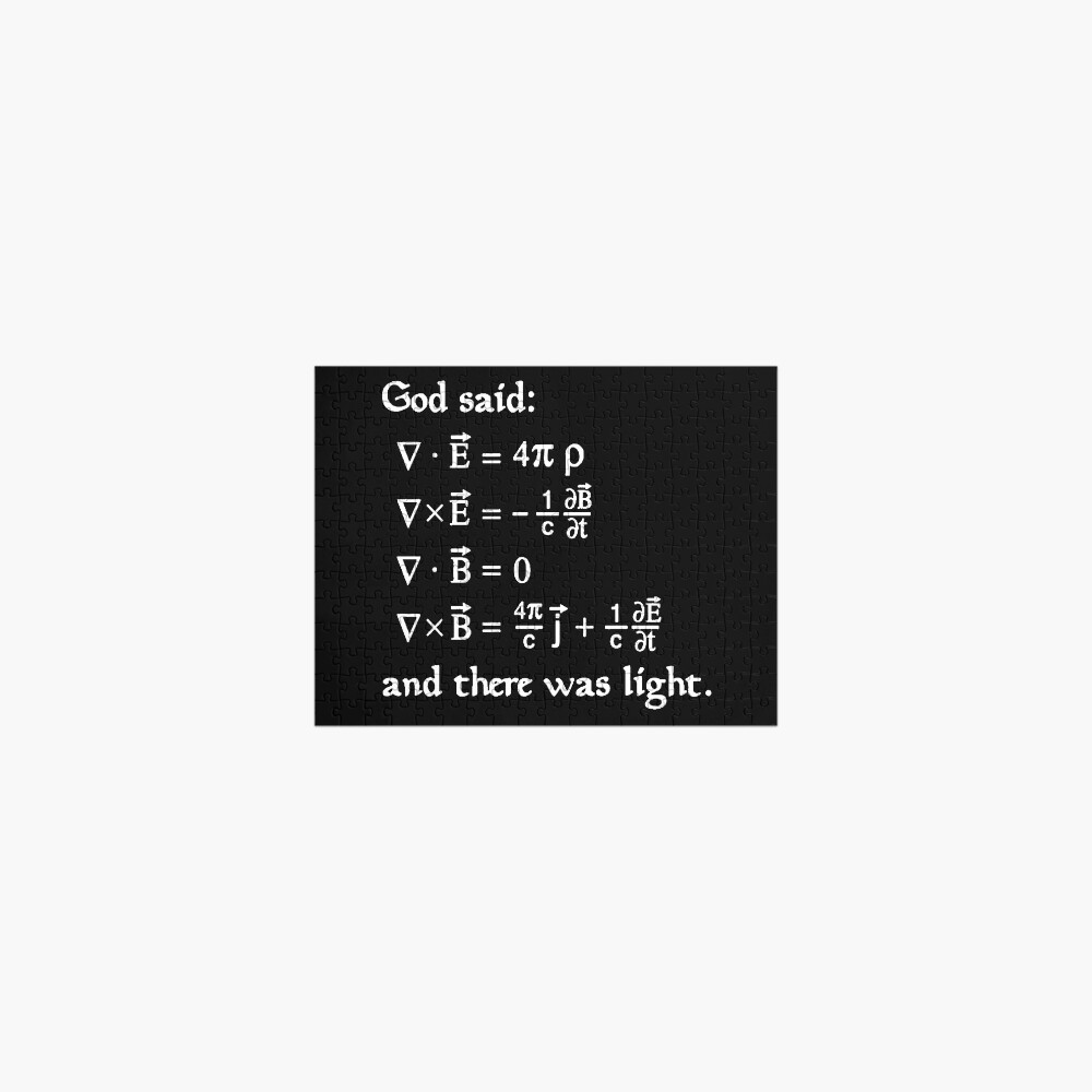 God said Maxwell Equations, and there was light. Jigsaw Puzzle