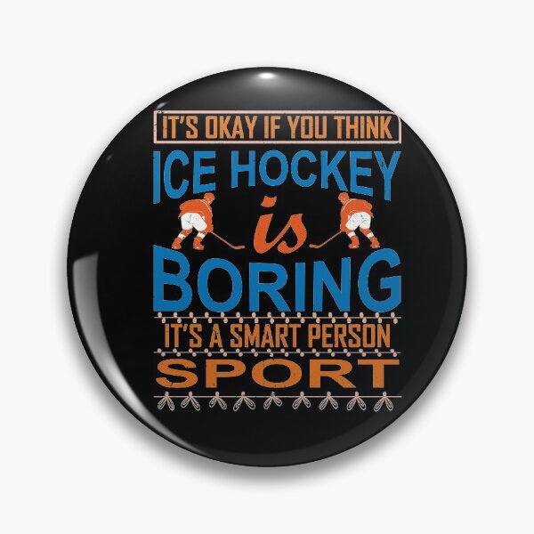 Item preview, ice hockey is boring it's a smart person sport | ice hockey gifts | hockey apparel | hockey goalie | hockey coach | hockey mom | hockey dad | hockey is life designed and sold by buzz1days.