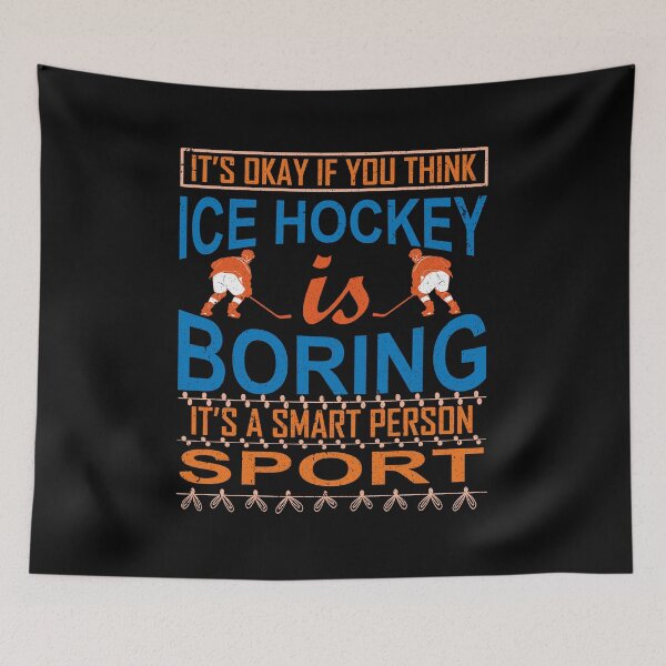 Item preview, ice hockey is boring it's a smart person sport | ice hockey gifts | hockey apparel | hockey goalie | hockey coach | hockey mom | hockey dad | hockey is life designed and sold by buzz1days.