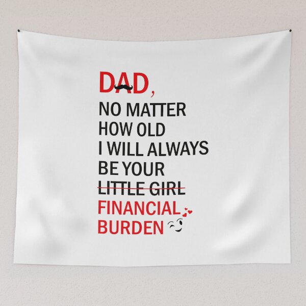 Item preview, DAD I WILL ALWAYS BE YOUR FINANCIAL BURDEN - Funny Gift For DAD designed and sold by CreativaArt-.