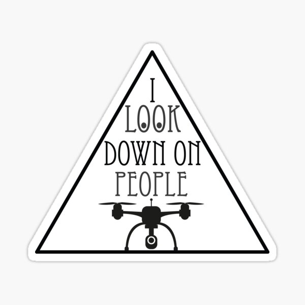 Item preview, Drone: I look down on people designed and sold by ospprints.