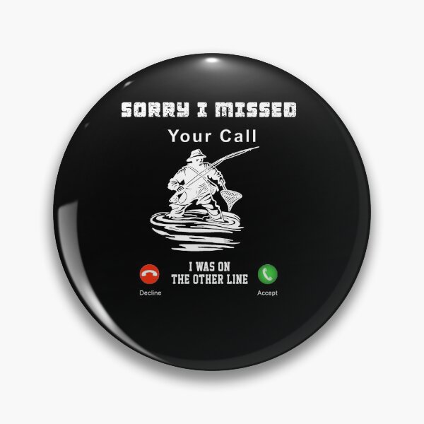 Item preview, Funny Sorry I Missed Your Call Was On Other Line Men Fishing designed and sold by Dadya.