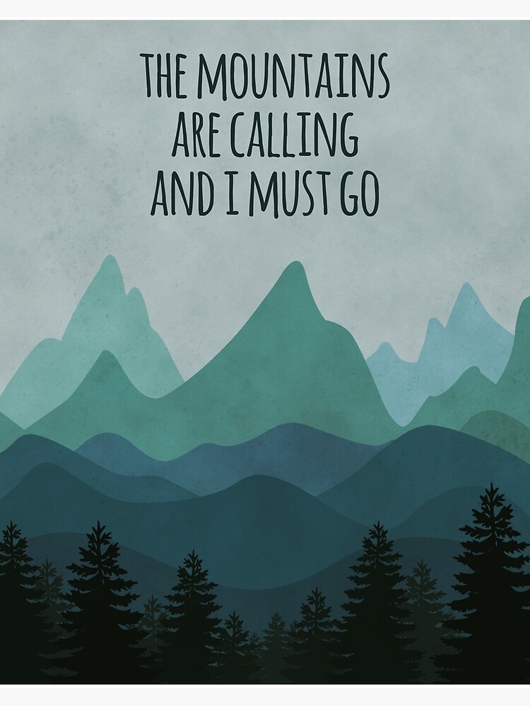 The Mountains Are Calling And I Must Go, John Muir Quote | Art Board Print