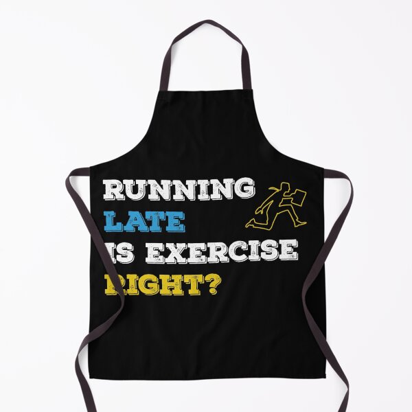 Item preview, Running late is exercise right funny quote designed and sold by GraphicBit.