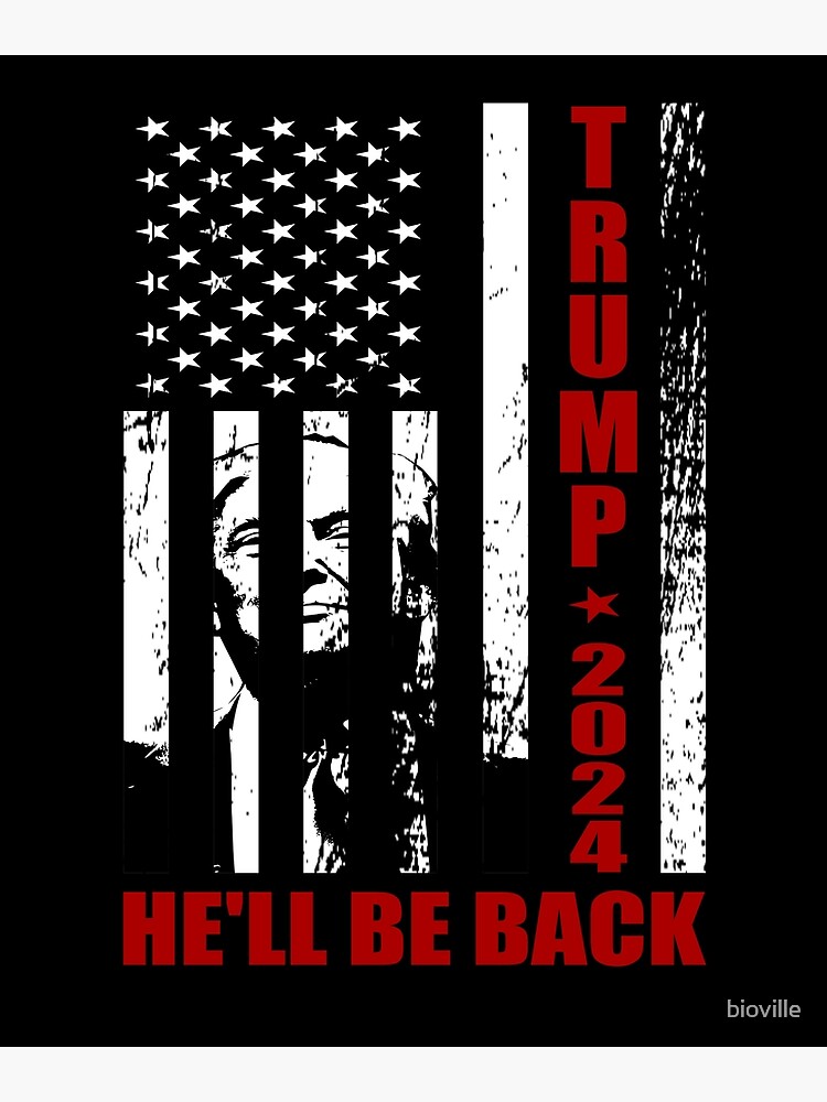 Trump 2024 He Ll Be Back With Distressed American Flag Photographic   Flat,750x,075,f Pad,750x1000,f8f8f8 