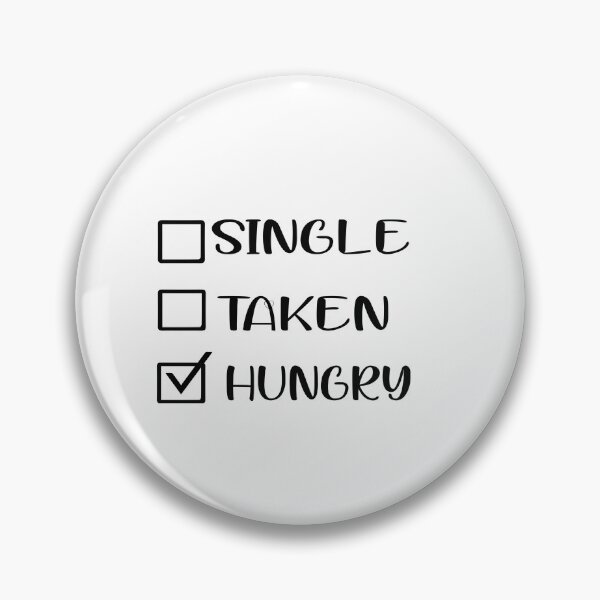 Item preview, Single taken hungry  designed and sold by yoyodsing15.