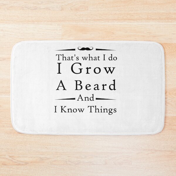 Item preview, This Is What I Do, I Grow A Beard And I Know Things, funny beard shirts, Custom, gifts for him designed and sold by Raminovitch.