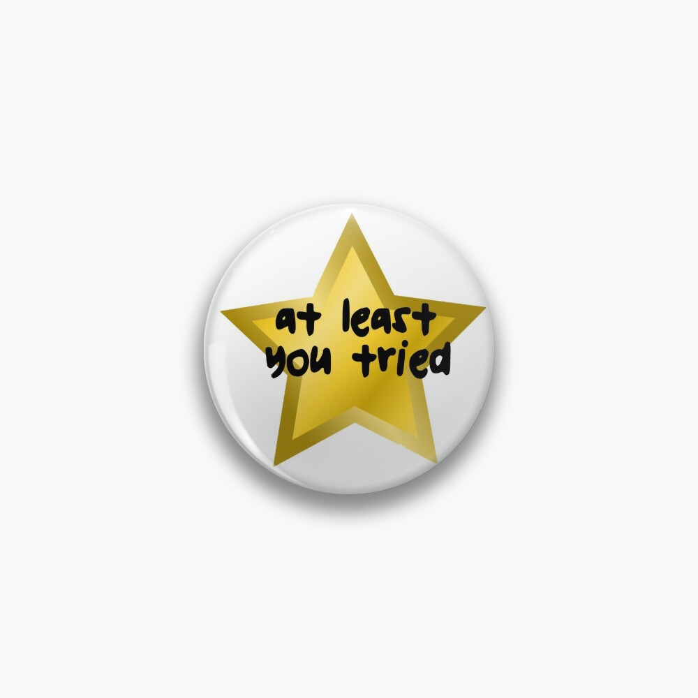 At Least You Tried Gold Star Sticker for Sale by BubbleArt21