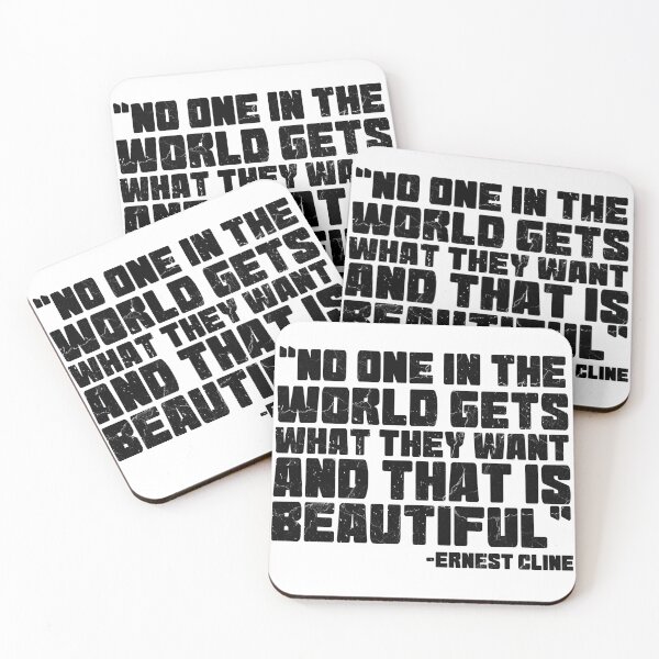 Item preview, "No one in the world gets what they want and that is beautiful." Ernest Cline designed and sold by Sticker Up.