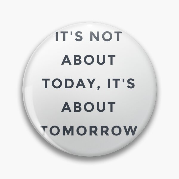 Item preview, IT'S NOT ABOUT TODAY designed and sold by Agent34.