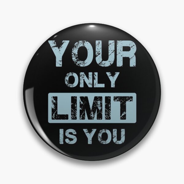 Item preview, Your Only Limit designed and sold by TheHustlersSC.