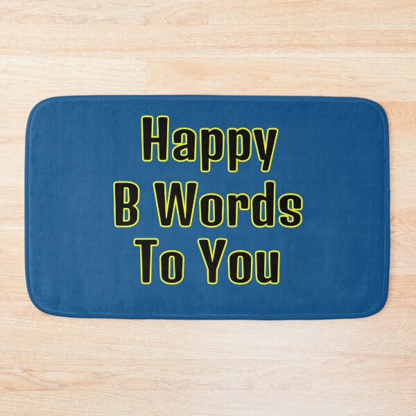 Item preview, Happy B Word To You designed and sold by Willyboy16.
