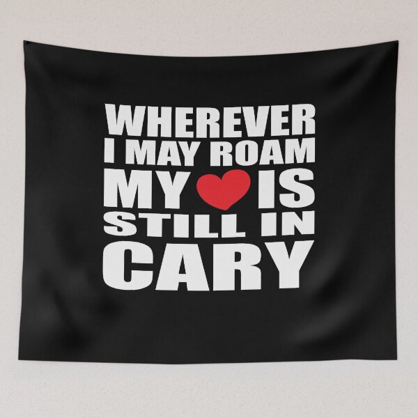 Item preview, My home and heart is in Cary designed and sold by RoguePixel.
