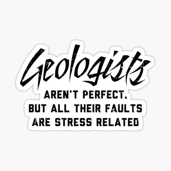 Geologist Perfect Fault Funny Geology Sticker