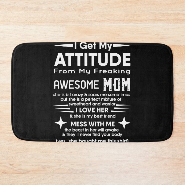 Item preview, I GET MY ATTITUDE FROM MY FREAKIN AWESOME MOM designed and sold by Mr-tach.