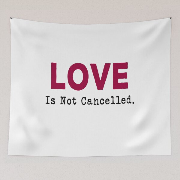 Item preview, Love is not cancelled Gift designed and sold by AnimaLovers.