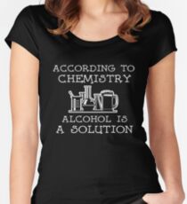 According to Chemistry Alcohol is a Solution Women's Fitted Scoop T-Shirt