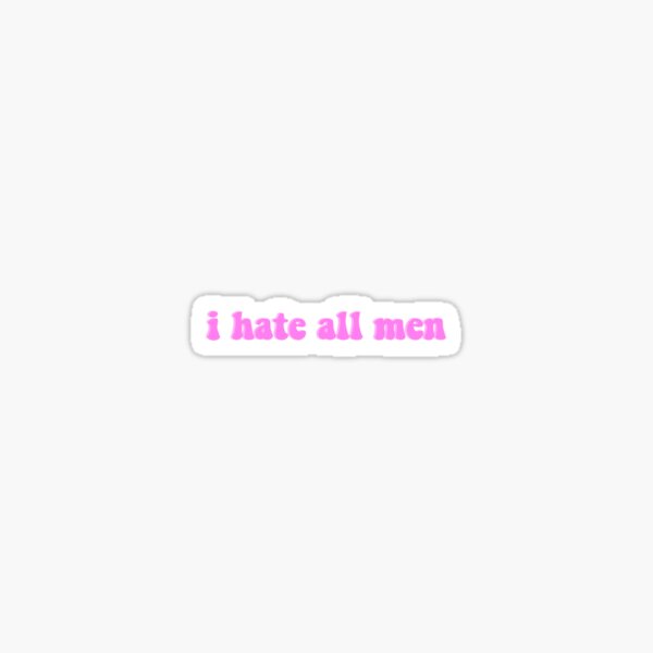Item preview, i hate all men designed and sold by VisedIsland.