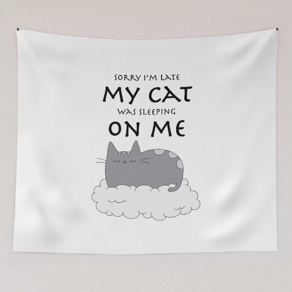 Item preview, Sorry I'm late my cat was sleeping on me designed and sold by Elis-Art.