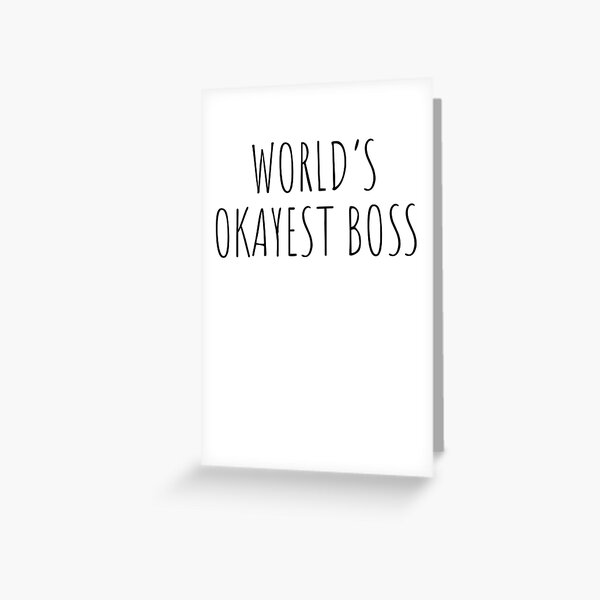 world's okayest boss Greeting Card