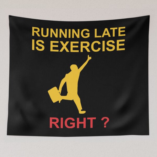 Item preview, Running Late Is Exercise Right  designed and sold by BarreraErica.