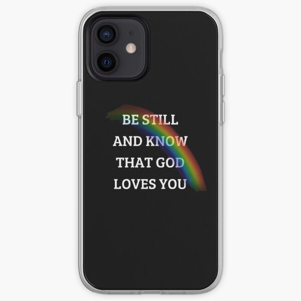 Be Still, God Loves You iPhone Soft Case