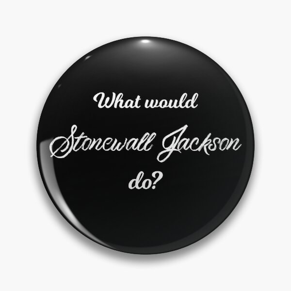 Item preview, What would Stonewall Jackson do? designed and sold by lolquotes.