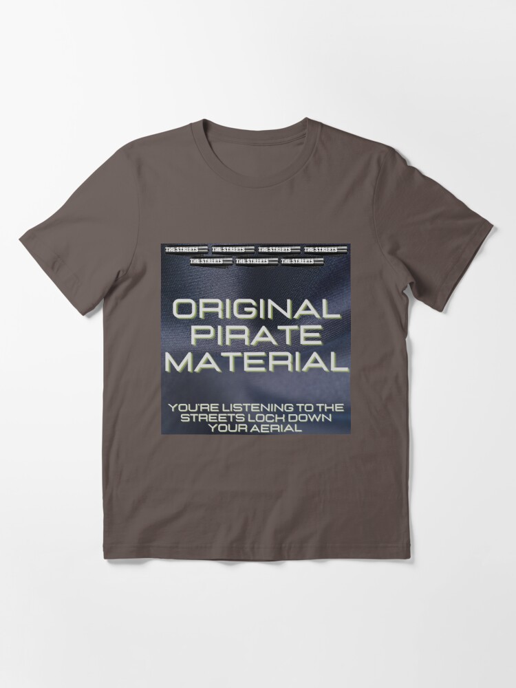 original pirate material tshirt