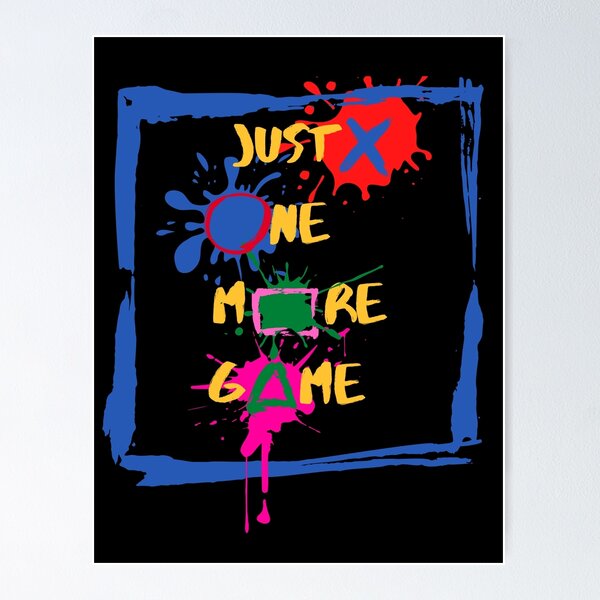 Just One More Game Poster PLAYSTATION Wall Art Video Game Poster