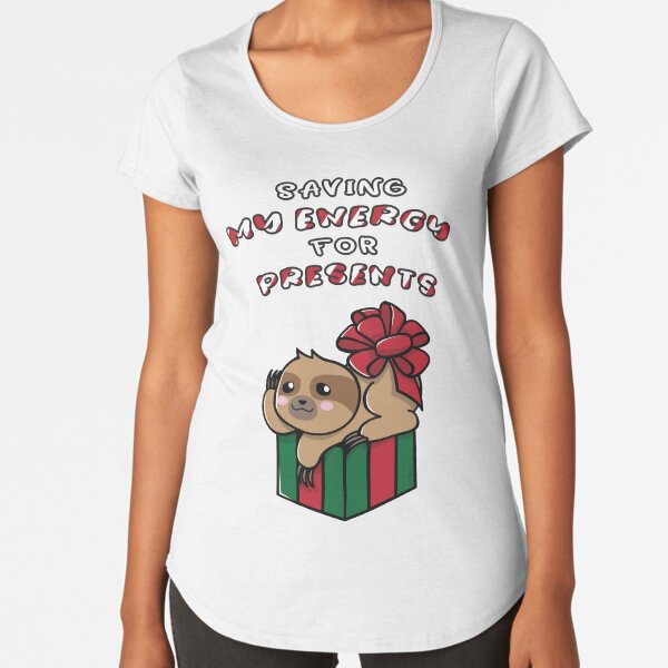 Saving My Energy For Presents Sloth Funny Christmas Shirt. Premium Scoop T-Shirt