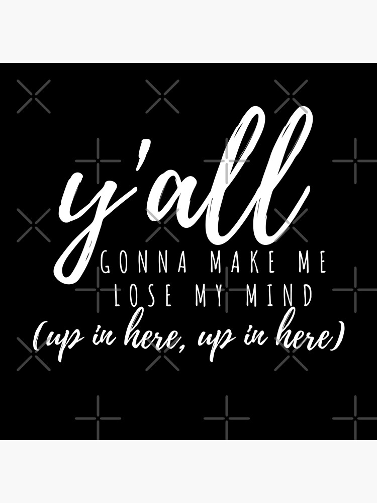 "Yall gonna make me lose my mind mom life" Poster by kaylasbtq